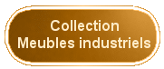 Meubles industriels, meubles d'usine, meubles loft, meubles de mtier, bois et mtal. Premire moiti du XX sicle, Antiquit Dcoration, meubles mtal, lampes industrielles, mobilier d'usine, mobilier industriel, mobilier loft, antiquits industrielles.